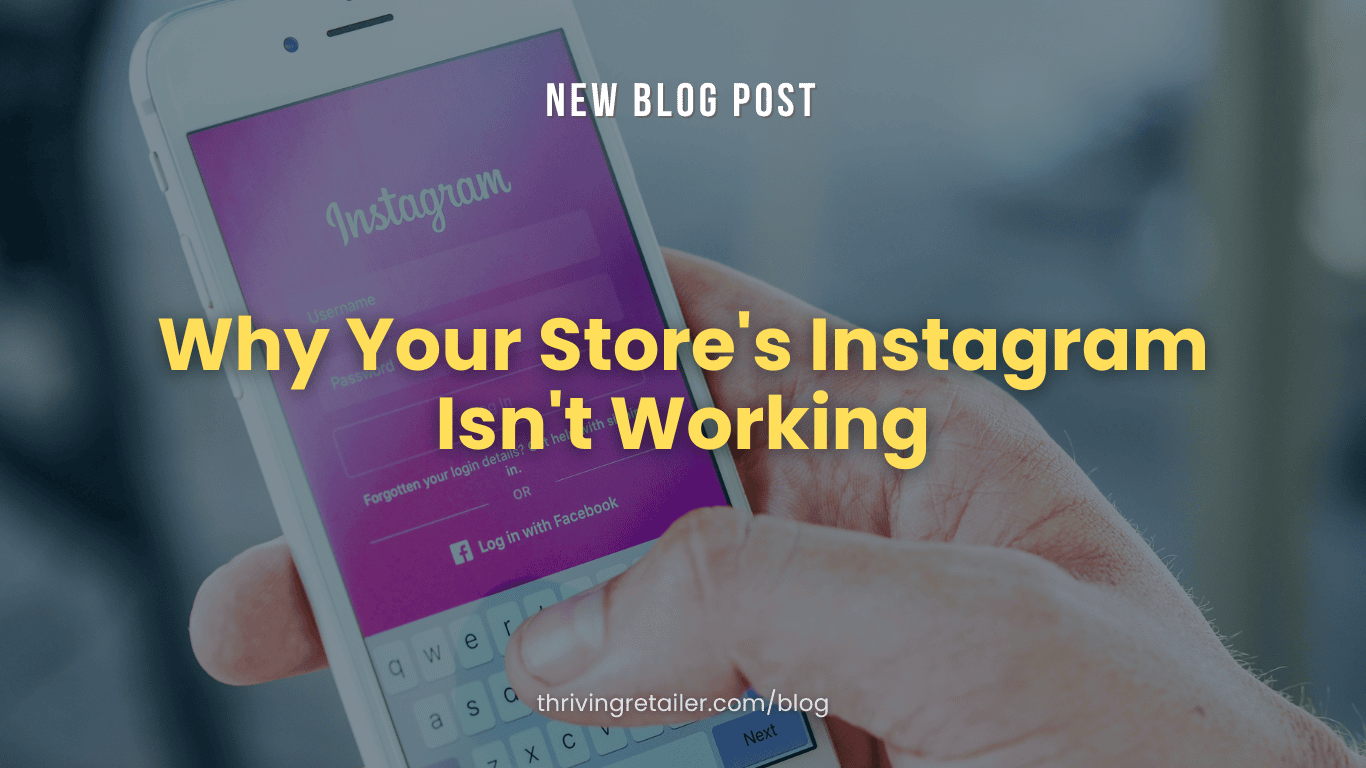 Why Your Store's Instagram Isn't Working